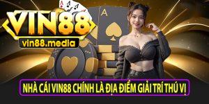 Nhà cái Vin88 chính là địa điểm giải trí thú vị